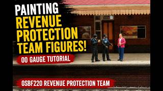 How to Paint OO Gauge Railway Figures | Revenue Protection Team Tutorial