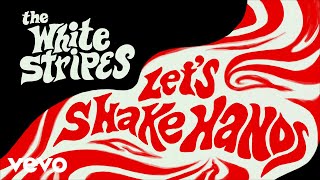 The White Stripes - Let's Shake Hands ( Music )