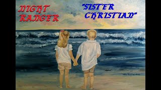 HQ FLAC  NIGHT RANGER - SISTER CHRISTIAN  Best Version SUPER ENHANCED AUDIO & LYRICS SISTER CHRISTY