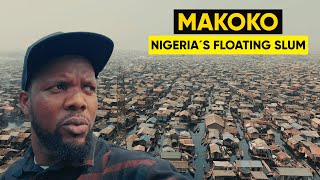 Inside MAKOKO: Nigeria's Biggest Floating Slum