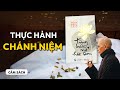 Thực hành CHÁNH NIỆM ĐÚNG ĐẮN trong từng hoạt động của cuộc sống | CongQuach | Spiderum Books