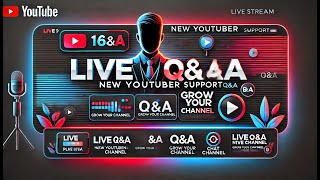 🔥 LIVE New YouTubers Support \u0026 Q\u0026A Session | Get Your Questions Answered! 🎥