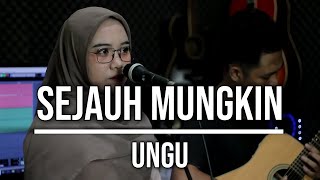 SEJAUH MUNGKIN - UNGU (LIVE COVER INDAH YASTAMI)