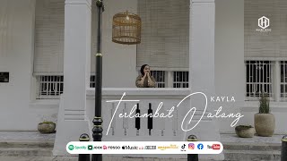 Terlambat Datang - Kayla (Official Music Video)