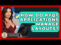 How Do PyQt Applications Manage Layouts? - Python Code School