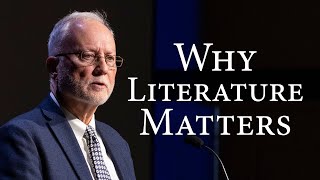 “Why Literature Matters” | Glenn C. Arbery