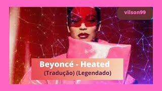 Beyoncé   Heated LEGENDADO