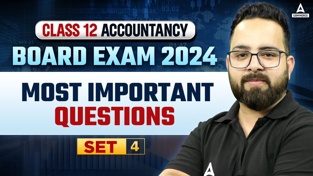 Class 12 Board Exam 2024 | Class 12 Accountancy | Most Important ...