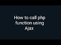 How to call PHP function using Ajax