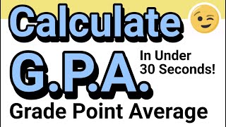 😉 How to Calculate Your GPA in Under 30 Seconds | Grade Point Average