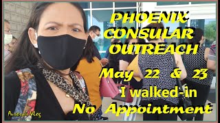 Phil Consular Outreach in Phoenix May 22 & 23 ~ I Walked-in and Guess what?