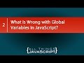 What is Wrong with Global Variables in JavaScript?