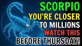 ♏ SCORPIO WATCH BEFORE THURSDAY 😳 YOU’RE CLOSER TO MILLIONS THAN YOU THINK! MAY 27–28 2026