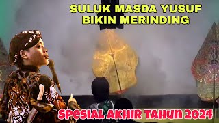 SULUK MASDA YUSUF SEMAKIN MANTAB live wayang kulit terbaru 2024