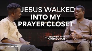 Jesus walked into my Prayer Closet | An Interview with Apostle Arome Osayi | In Conversation