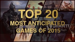 Top 20 most anticipated games of 2015[January Special]