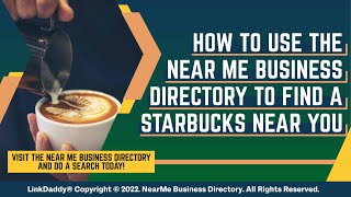 How to Use the Near Me Business Directory to Find a Starbucks Near You