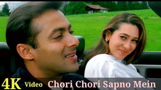 Chori Chori Sapno Mein 4K Video Song | Chal Mere Bhai | Salman Khan, Karisma Kapoor HD
