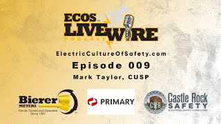 ECOS LIVEWIRE 009 - Mark Taylor, CUSP #primaryengineering #lineman #ecoslivewire #mentalhealth #ecos