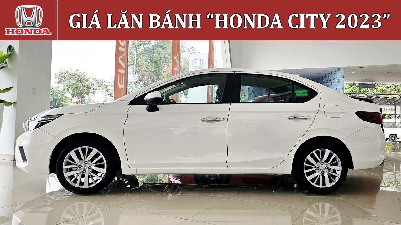 Giá Lăn Bánh Honda City 2023 Tháng 4 | Khuyến Mãi Honda City 2023 | Mua ...