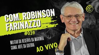 Comandante Robinson Farinazzo - Canal Arte da Guerra | CONTENT PODCAST #039