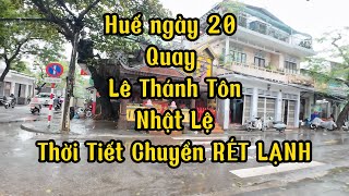 Ngày 20 Ở Huế: Gió Mùa Về Bất Ngờ, Đường Phố Run Rẩy!