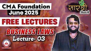 CMA Foundation Free Lectures- BUSINESS LAWS Lec 03 | JUNE 2025 Exams | Sarthi Batch