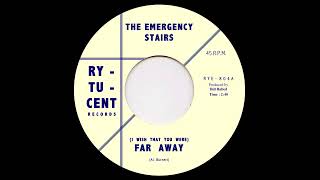 The Emergency Stairs - (I Wish That You Were) Far Away (GARAGE ROCK REVIVAL)