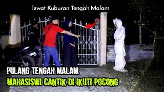 Pulang Tengah Malam Mahasiswi Cantik Di Ikuti Pocong Gentayangan