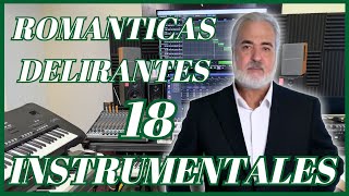 ROMANTICAS DELIRANTES - 18 TEMAS INSTRUMENTALES ROMANTICOS - OMAR GARCIA - HAMMOND ORGAN \u0026 KEYBOARDS