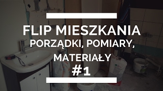 Mieszkanie na flipa: #1 Porządki, pomiary, szukanie materiałów