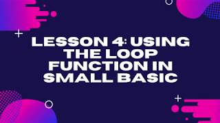How To Use The For Loop In Small Basic- Easy Beginner's Tutorial
