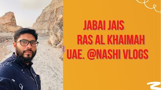 “ജബൽ ജെയ്‌സ് റാസൽ അൽ ഖൈമ” Ras al khaimah UAE. @Nashi Vlogs