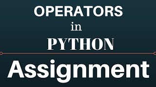 Assignment Operator in python