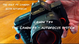 Canon T80 - the only autofocus camera for the FD System!