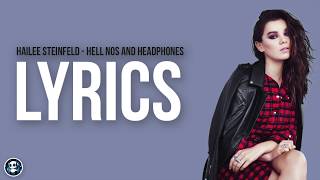 Hailee Steinfeld - Hell Nos And Headphones (Official Lyrics)
