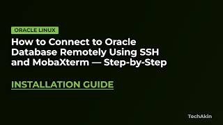 How to Connect to Oracle Database Remotely Using SSH and MobaXterm — Step-by-Step