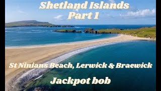 Exploring the Shetland Islands, Part 1