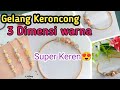 GELANG KERONCONG 3DIMENSI WARNA SUPER KEREN||PASTINYA MEMBUAT PARA KAUM HAWA TERPUKAU😍