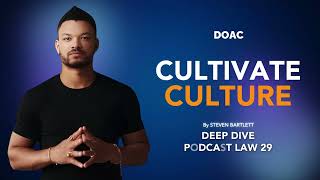 Cultivate Culture | The Diary of a CEO | Law 29 | #DeepDive