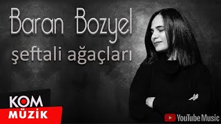 Baran Bozyel - Şeftali Ağaçları 2019 (Official Audio © Kom Müzik)