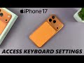 How To Open Keyboard Settings On iPhone 17 / 17 Pro