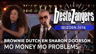 Brownie Dutch en Sharon Doorson - Mo money mo problems | Beste Zangers 2016