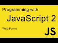 2. JavaScript Programming: Web Forms