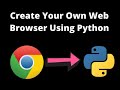 Create your own Web Browser in Python !! ❌❌ No Need for Chorme, Safari, Firefox | Python Project