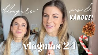 VLOGMAS #24 ŠŤASTNÉ A VESELÉ! bloopers aka nepovedené záběry! Přeji krásného Ježíška! 🎅🏼