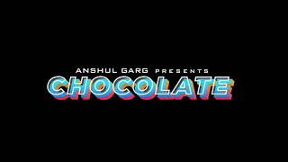 Chocolate - Tony Kakkar ft.Riyaz Aly & avneet kaur | satti Dhillon | Anshul garg