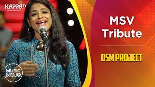 MSV Tribute - DSM Project - Music Mojo Season 6 - Kappa TV