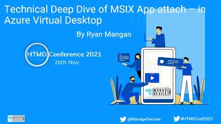 Technical Deep Dive of MSIX App attach–in Azure Virtual Desktop - Ryan Mangan - HTMD Conference 2021