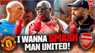 I Want To Smash Utd! | Manchester United vs Arsenal